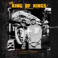 KING OF KINGS (feat. Danny El Soldado Del Rap) - Single - Chesary