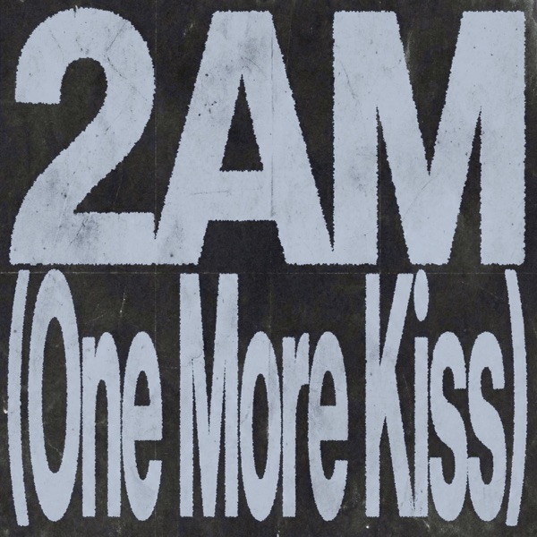 2AM (One More Kiss)