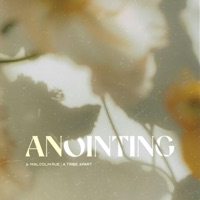 Anointing - Single - A Tribe Apart & Malcolm Rue