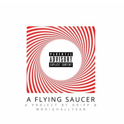 A Flying Saucer (feat. MR.Highallyear) - Single