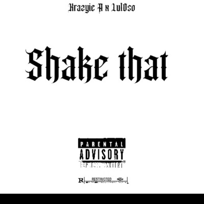 Shake that (feat. Luloso) - Single