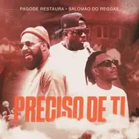 Preciso de Ti — Pagode Restaura & Salomão Do Reggae