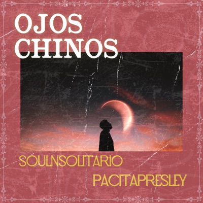 Ojos Chinos (feat. Pacitapresley & Drivens) - Single