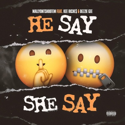 HE SAY SHE SAY (feat. Kee Riche$ & Dezzie Gee) - Single