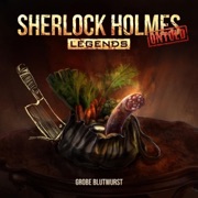 Grobe Blutwurst: Sherlock Holmes Legends Untold, Folge 27 - Miriam Rademacher