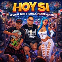 Hoy si (feat. Didii tranza & Menor queen) - Single - kevin H