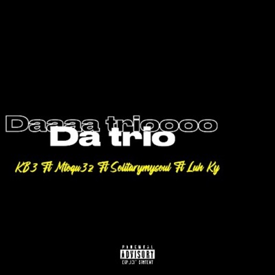 Da Trio (feat. C5ive, Luh Kt & mtoqu3z) - Single