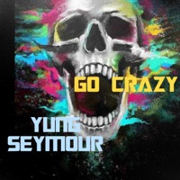 GO CRAZY - Single - Yung Seymour