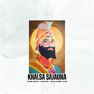 Khalsa Sajauna (feat. Ashok Prince & Jattwick) - Single