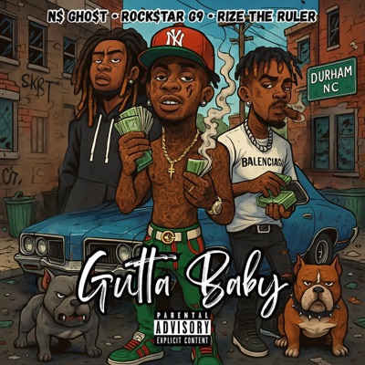 Gutta Baby (feat. N$ Gho$t & Rize The Ruler) - Single
