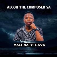 Mali na yi lava - Single - Alcoh the composer SA