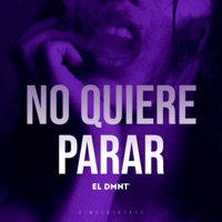 NO QUIERE PARAR - Single - EL DMNT'