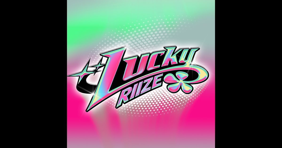 Lucky - Single - Album by RIIZE - Apple Music