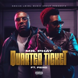 Quarter Ticket (Radio Edit) Mr. Phat & Fiend