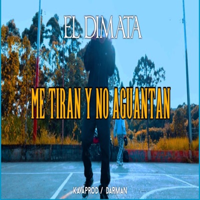 Me Tiran y No Aguantan (feat. Dimata) - Single