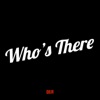 Who’s There - Single