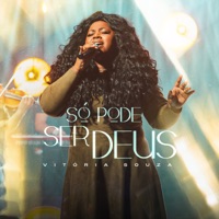 Vitória Souza - Só Pode Ser Deus