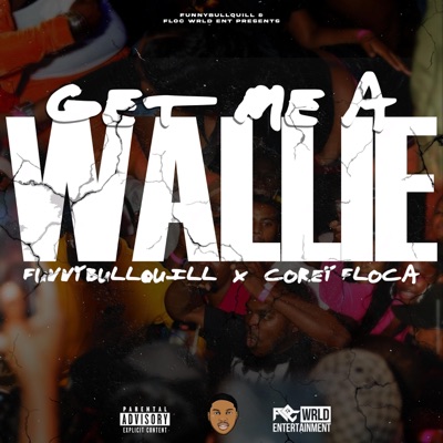 Get Me a Wallie (feat. COREY FLOCA) - Single