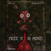 FREE YOUR MIND (feat. Francesco V) [Original Version] - Single - PRECIAT