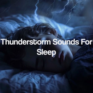 Thunderstorm Sounds for Sleep
