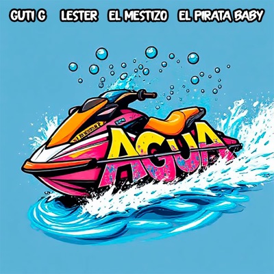 Agua (feat. Lester, El Mestizo & El Pirata Baby) - Single