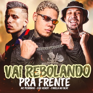 Vai Rebolando pra Frente (feat. Mc Pedrinho)