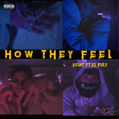 How They Feel - Single (feat. EL FULY) - Single