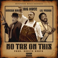 no tax on this (feat. omega sin & lil yodaa) - Single - Big Kree