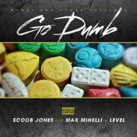 Go Dumb (feat. Max Minelli & Level) - Single - Big Scoob Jones