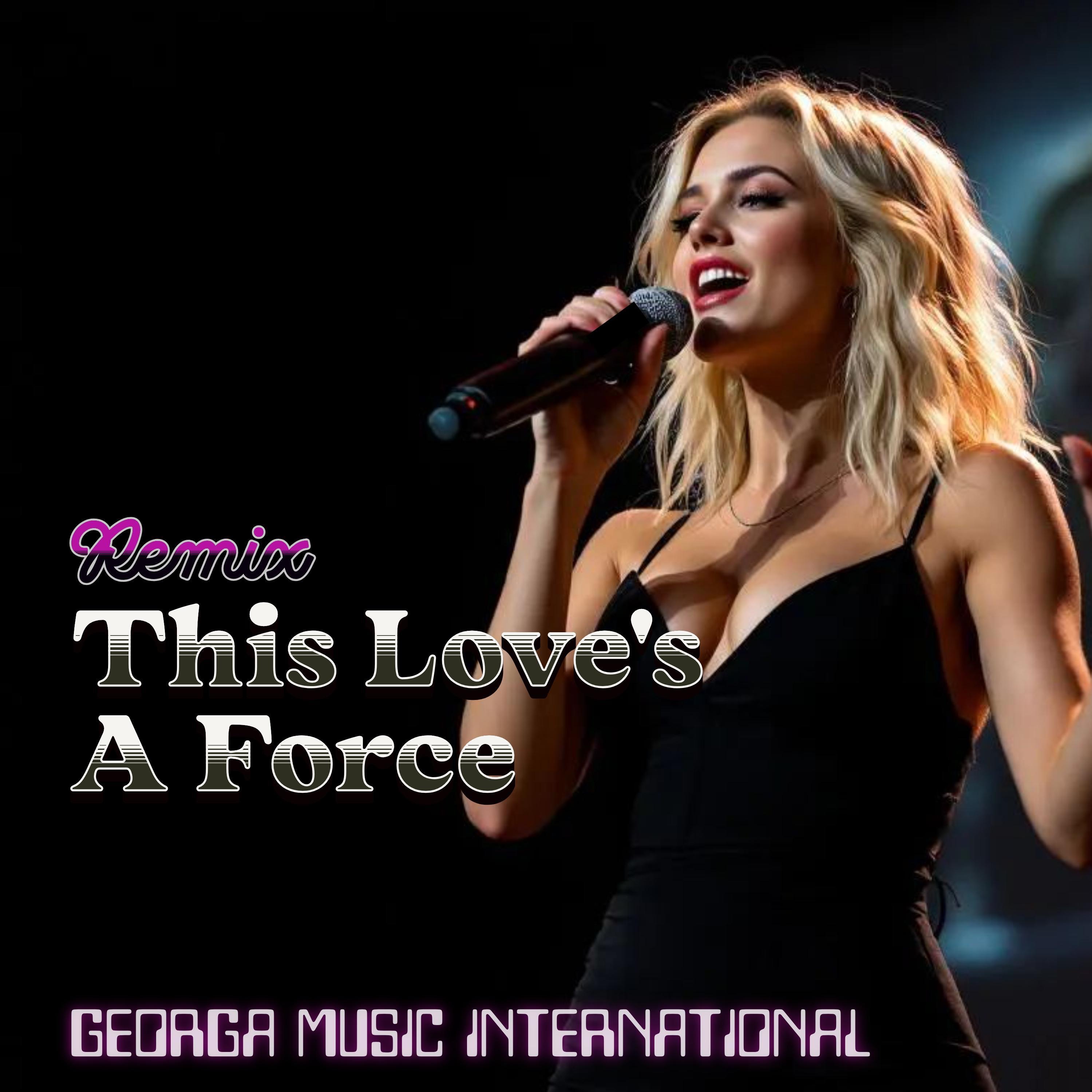 This Love's A Force (Remix) - Single