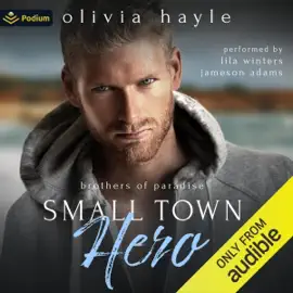Small Town Hero: A Brothers of Paradise Standalone (Unabridged)
