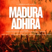 Madhura Adhira (feat. Mu.VI, Karungyuil Ganesh, Padmaja Sreenivasan & Prasanna Suresh) - Single - Siddhu Kumar