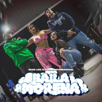 Baila Morena (feat. Moombahkingz) - Single