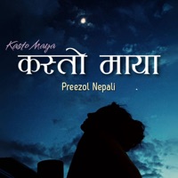 Kasto Maya - Single - Preezol Nepali