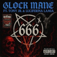 666 Shit (feat. Tony Jr. & Luciferina Lamia) - Single - GLOCK MANE