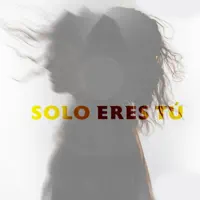 Solo eres tú — Roye Campero