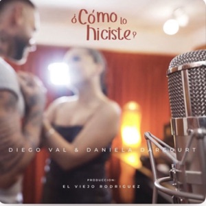 Como Lo Hiciste (feat. Daniela Darcourt)