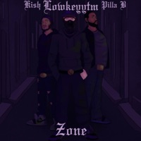 Zone - Single - LowKeyytm, Pilla B & Ki$h