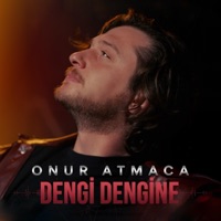 Dengi Dengine - Single - Onur Atmaca