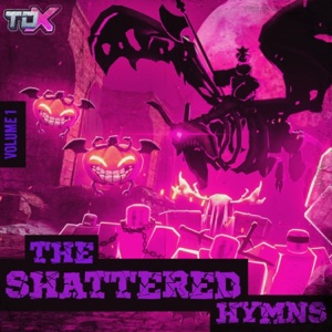 The Shattered Hymns, Vol. 1 (Original TDX Soundtrack) - EP