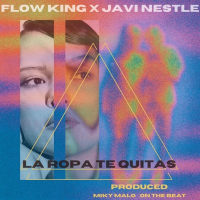 La Ropa Te Quitas (feat. Javi Nestle & Miky Malo On The Beat) - Single