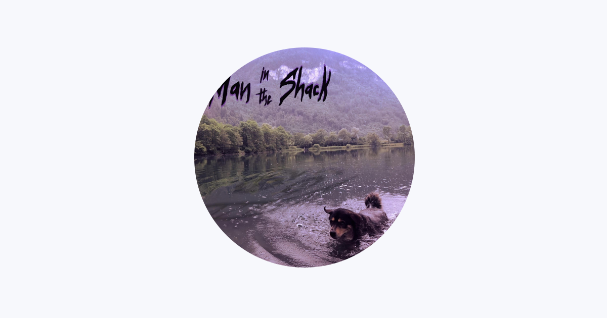 ‎Man in the Shack Apple Music