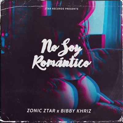 NO SOY ROMÁNTICO (feat. Zonic ztar) - Single