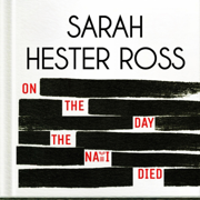 The Day They Died - Sarah Hester Ross