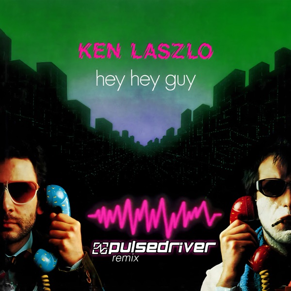 Hey Hey Guy (Pulsedriver Remix) - Single