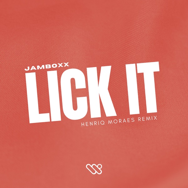 Lick It (Henriq Moraes Remix) - Single