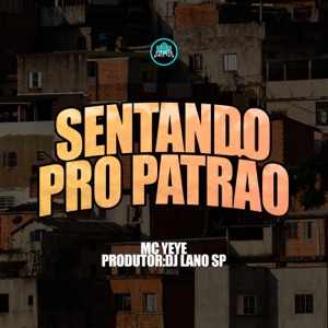 Sentando pro Patrão