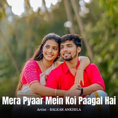 Mera Pyaar Mein Koi Paagal Hai - Single
