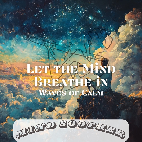 Let the Mind Breathe in Waves of Calm