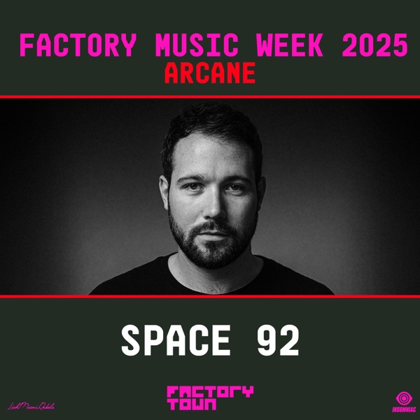 Space 92 at Factory Town Miami 2025: Arcane (DJ Mix)
